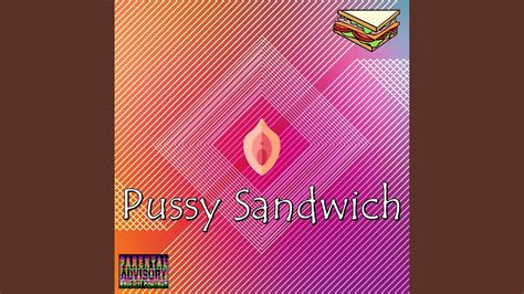 4M Views -. . Pussy sandwich